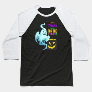 Creepy Boo Ghost Keep the Tricks I'm Here for the Treats Baseball T-Shirt